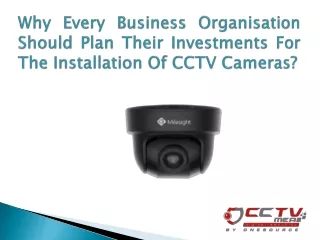 Why Every Business Organisation Plan Their Investments For CCTV Cameras?