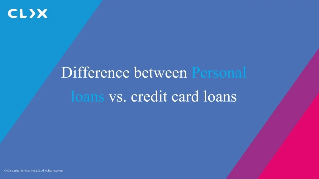PPT - Difference between Personal loans vs credit card loans PowerPoint ...