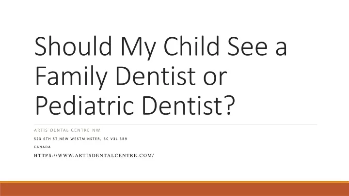 should my child see a family dentist or pediatric