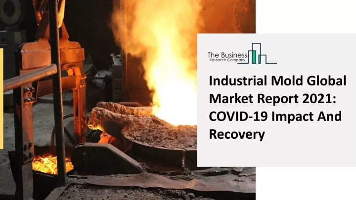 industrial mold global market report 2021 covid