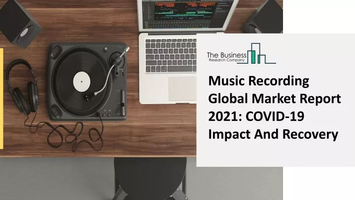 music recording global market report 2021 covid