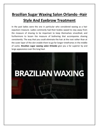 Brazilian Sugar Waxing Salon Orlando -Hair Style And Eyebrow Treatment