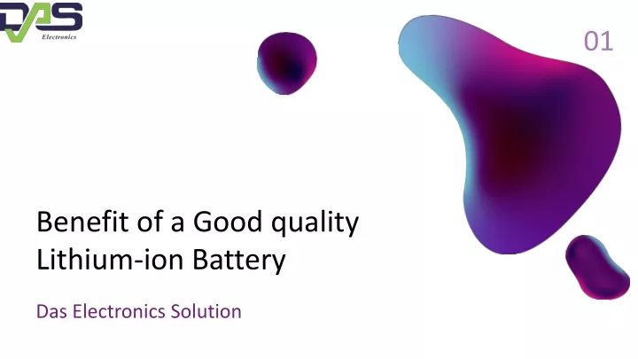 benefit of a good quality lithium ion battery