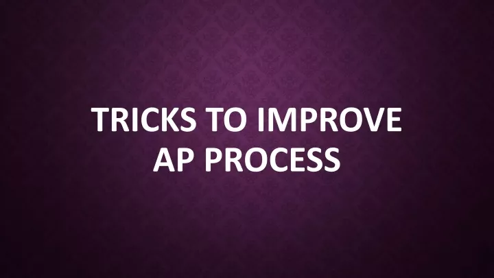 tricks to improve ap process