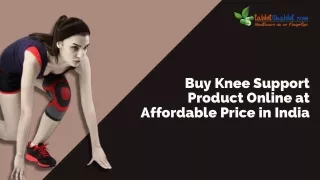Buy Knee Support Product Online at Affordable Price in India | TabletShablet