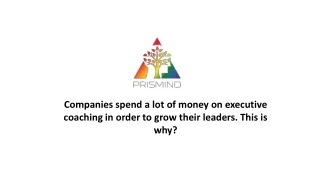 Companies spend a lot of money on executive coaching in order to grow their leaders.