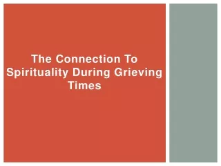 the connection to spirituality during grieving times