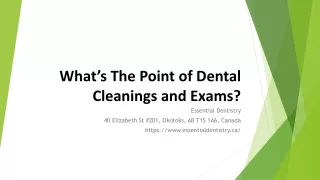 What’s The Point of Dental Cleanings and Exams