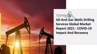 Global Oil And Gas Wells Drilling Services Market Size, Share, Analysis