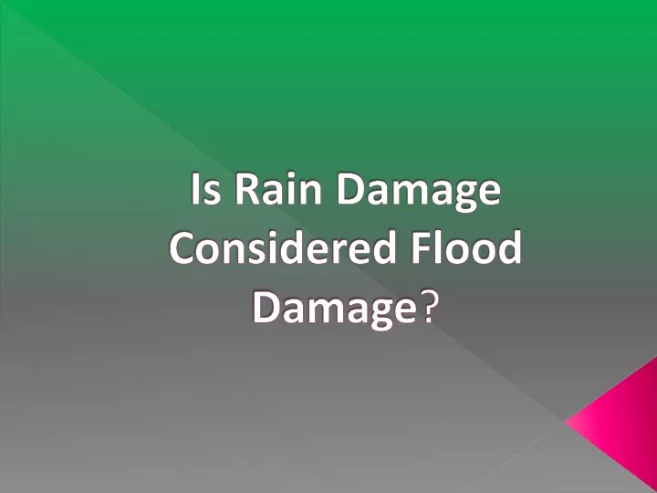 is rain damage considered flood damage