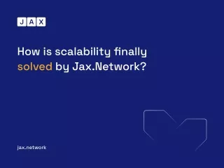 how is scalability finally solved by jax network