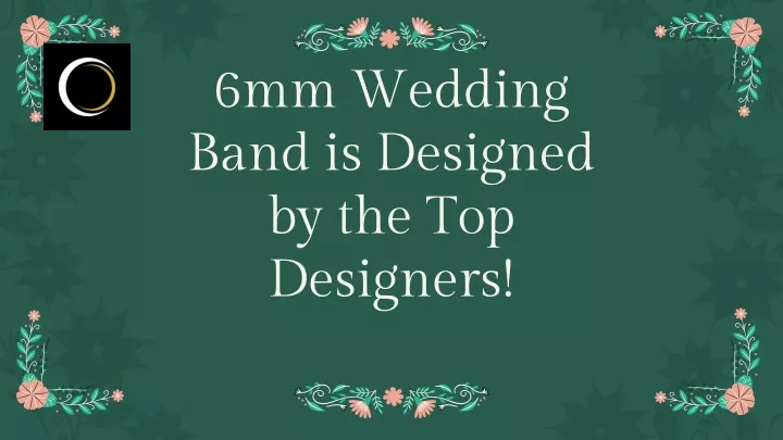 6mm wedding band is designed by the top designers