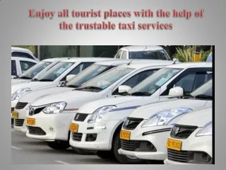 Enjoy all tourist places with the help of the trustable taxi services