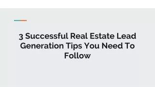 3 successful real estate lead generation tips you need to follow