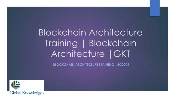 blockchain architecture training blockchain architecture gkt