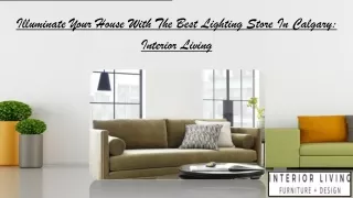 Shop Modern Furniture And Fixtures In Calgary At Interior Living