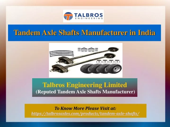 talbros engineering limited reputed tandem axle shafts manufacturer