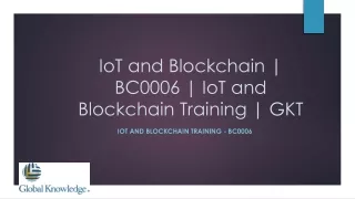 iot and blockchain bc0006 iot and blockchain training gkt