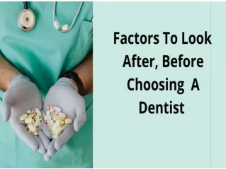 Factors To Look After Before Choosing A Dentist
