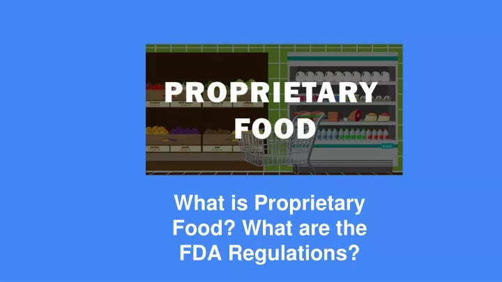 what is proprietary food what are the fda regulations