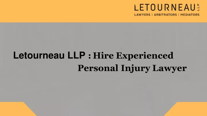 letourneau llp hire experienced personal injury lawyer
