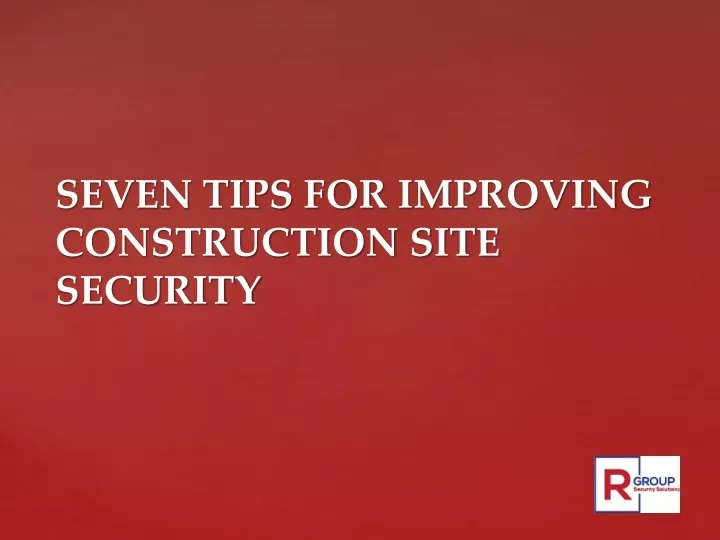 seven tips for improving construction site security