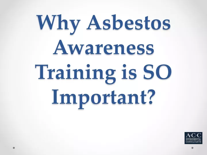 why asbestos awareness training is so important