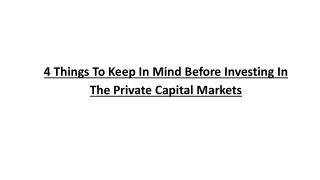 4 Things To Keep In Mind Before Investing In The Private Capital Markets