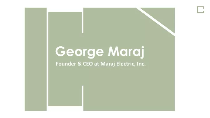 george maraj founder ceo at maraj electric inc