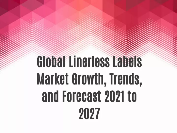 global linerless labels market growth trends