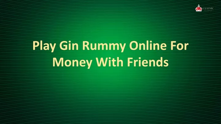 play gin rummy online for money with friends