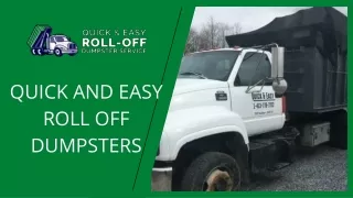 QUICK AND EASY ROLL OFF DUMPSTERS
