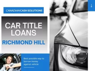 Getting Car title loans Richmond Hill will solve your financial problems