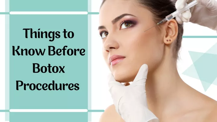 things to know before botox procedures