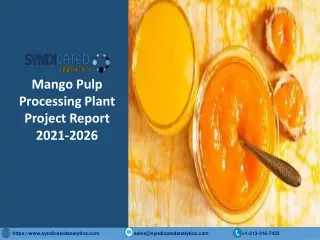 mango pulp processing plant project report 2021