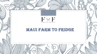 maui farm to fridge maui farm to fridge