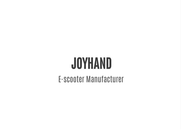 joyhand e scooter manufacturer