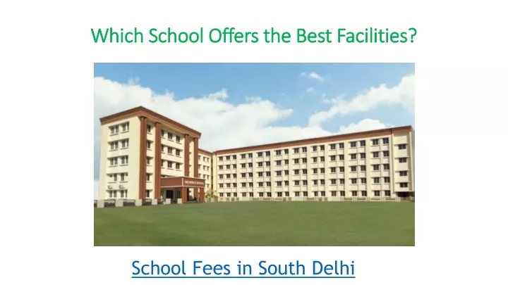 which school offers the best facilities
