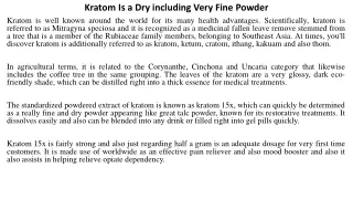 Kratom Is a Dry including Very Fine Powder