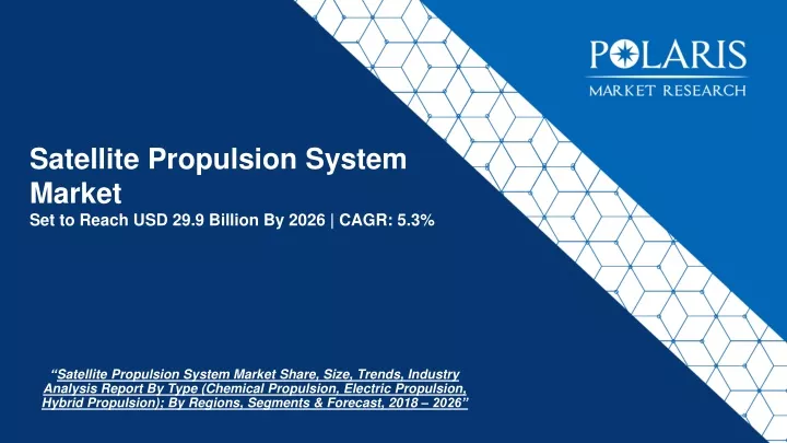 satellite propulsion system market set to reach usd 29 9 billion by 2026 cagr 5 3