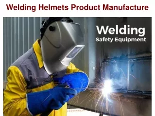 welding helmets product manufacture