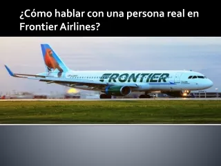 c mo hablar con una persona real en frontier airlines