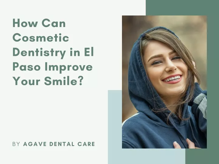 how can cosmetic dentistry in el paso improve