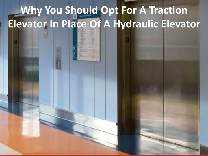 why you should opt for a traction elevator in place of a hydraulic elevator