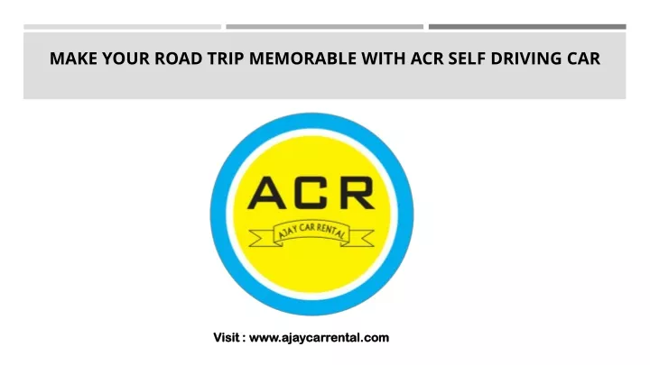 make your road trip memorable with acr self driving car
