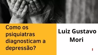 Escolhendo uma carreira na psiquiatria - Luiz Gustavo Mori