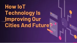 how iot technology is improving our cities and future