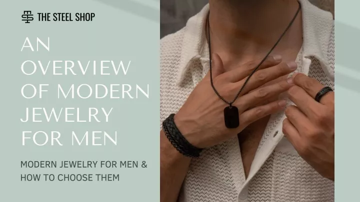 an overview of modern jewelry for men
