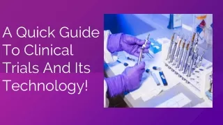 A Quick Guide To Clinical Trials And Its Technology!