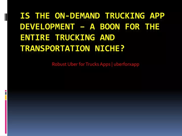 robust uber for trucks apps uberforxapp